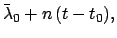 $\displaystyle \bar{\lambda}_0+ n\,(t-t_0),$